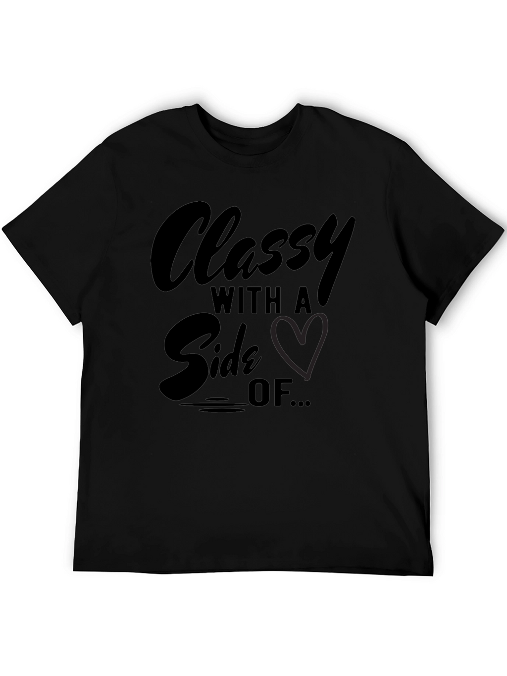 Classy With A Side Of... Graphic T-Shirt