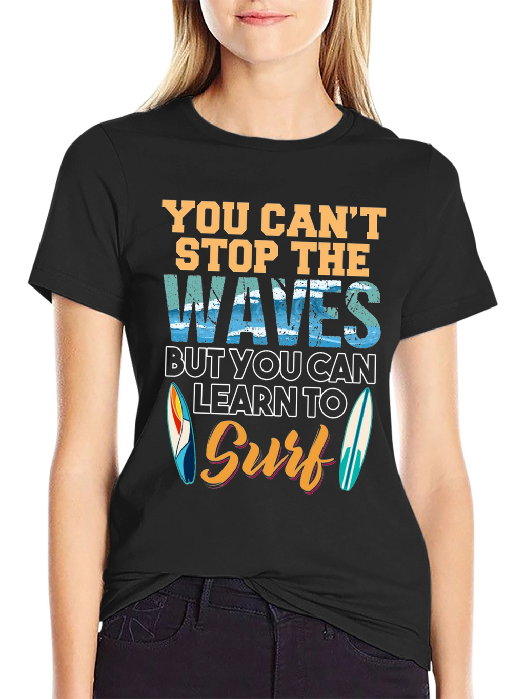 You Cant Stop Waves Learn to Surf T-Shirt