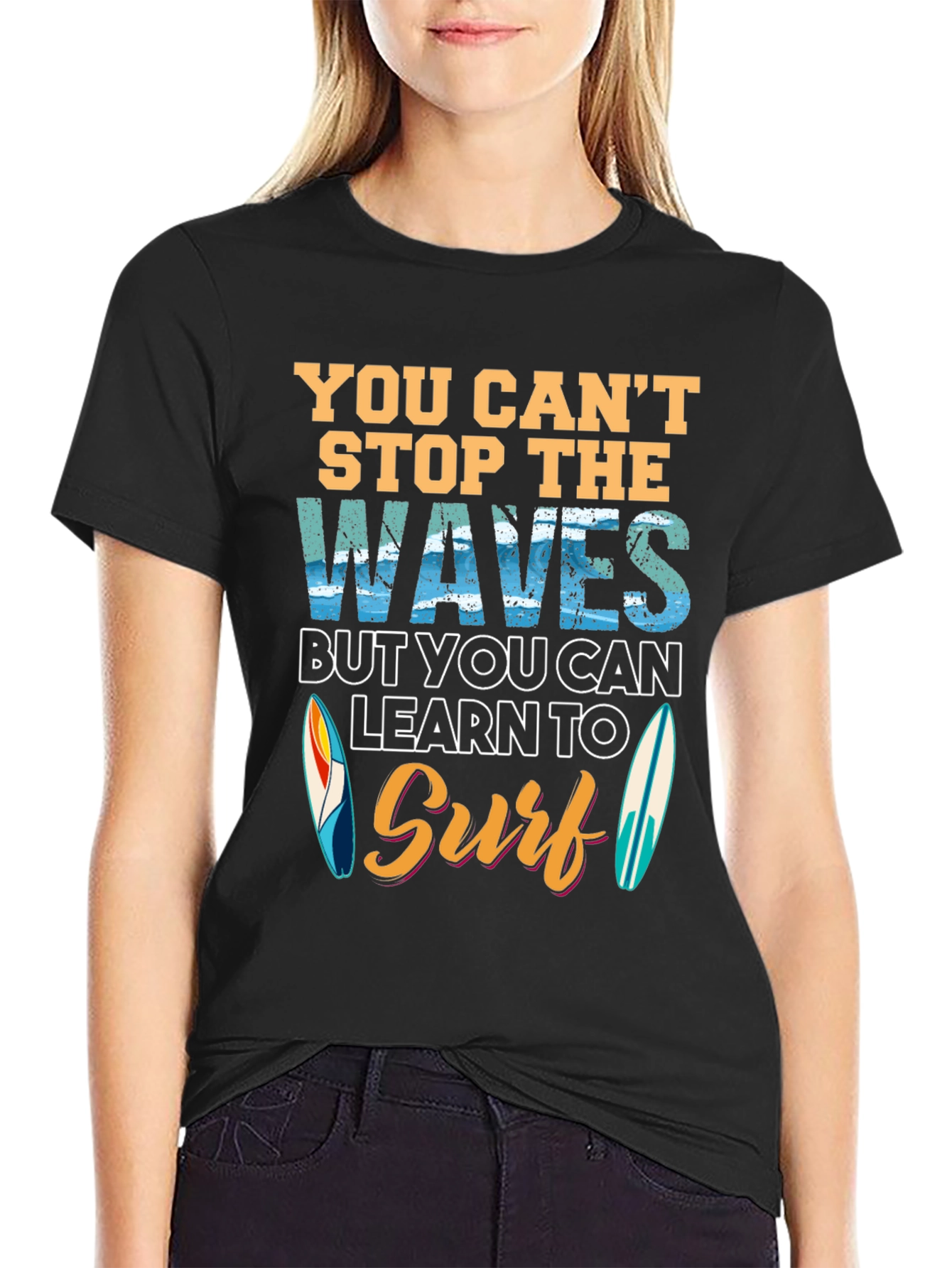 You Cant Stop Waves Learn to Surf T-Shirt