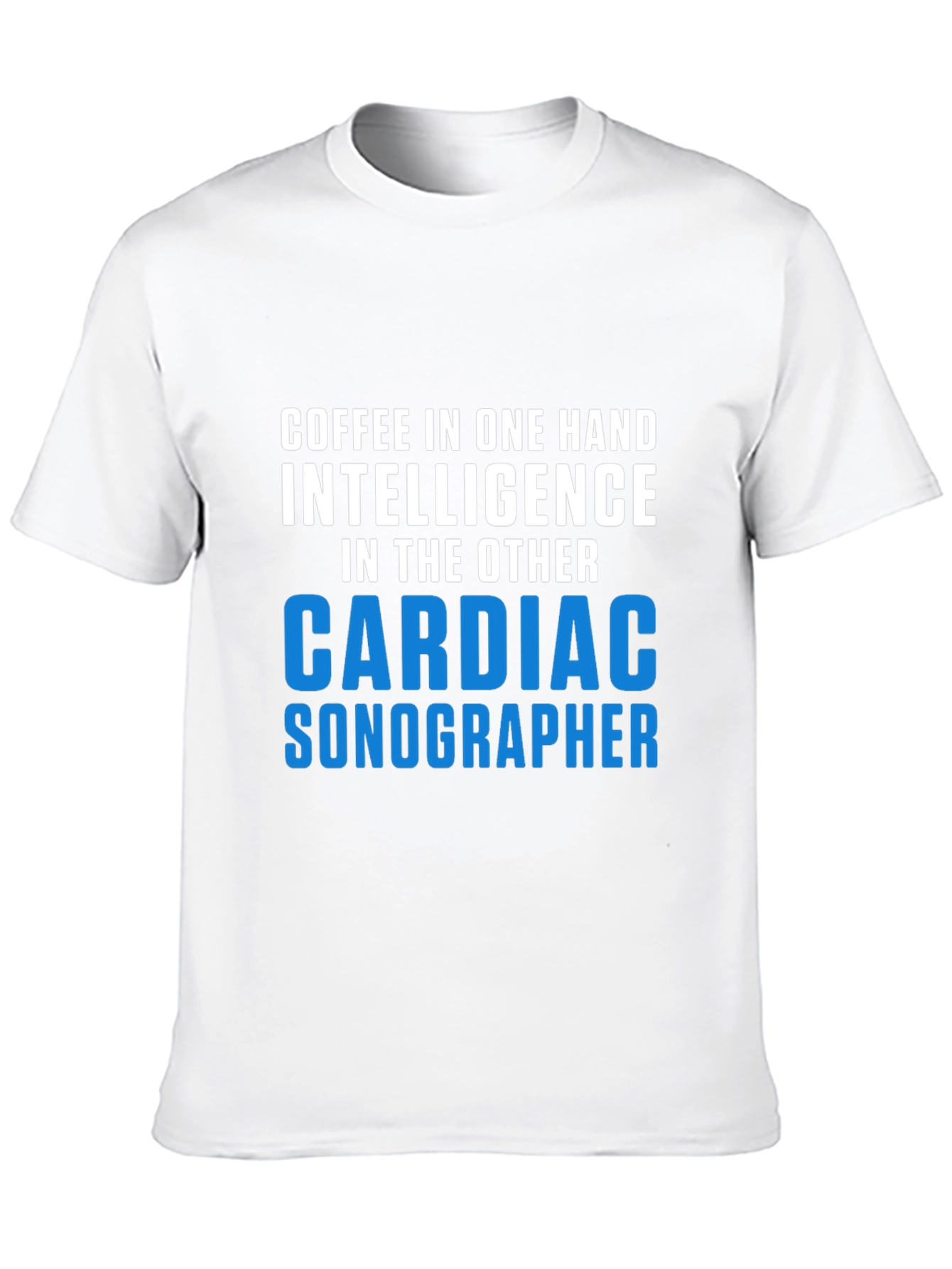 Cardiac Sonographer T-Shirt Coffee & Intelligence