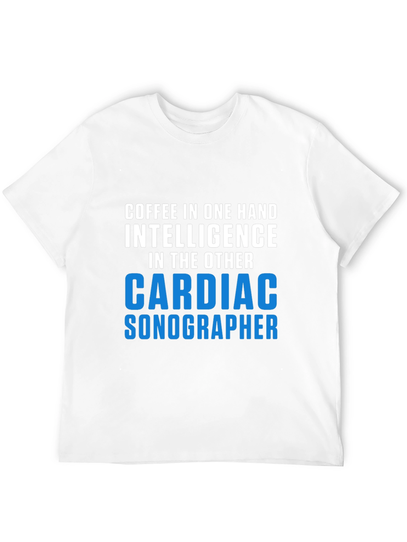 Cardiac Sonographer T-Shirt Coffee & Intelligence
