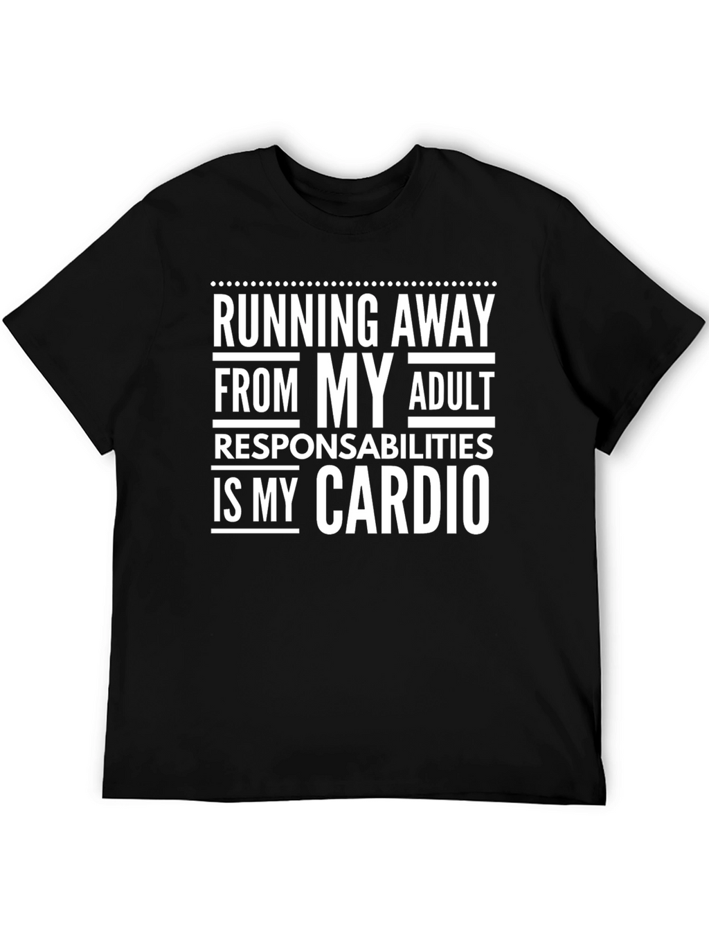 Running Away From My Adult Responsibilities T-Shirt