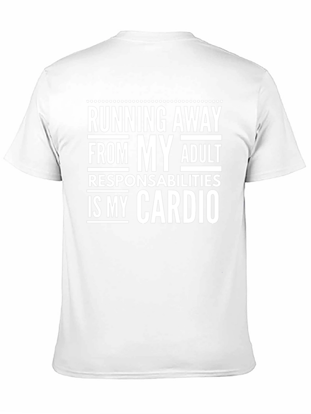 Running Away From My Adult Responsibilities T-Shirt