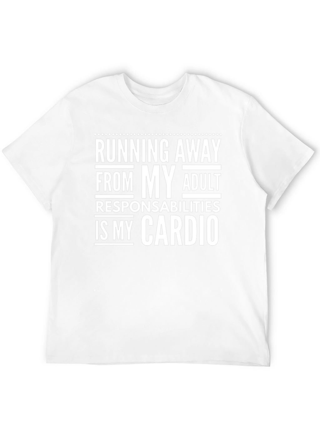 Running Away From My Adult Responsibilities T-Shirt