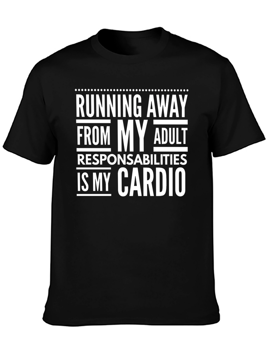 Running Away From My Adult Responsibilities T-Shirt