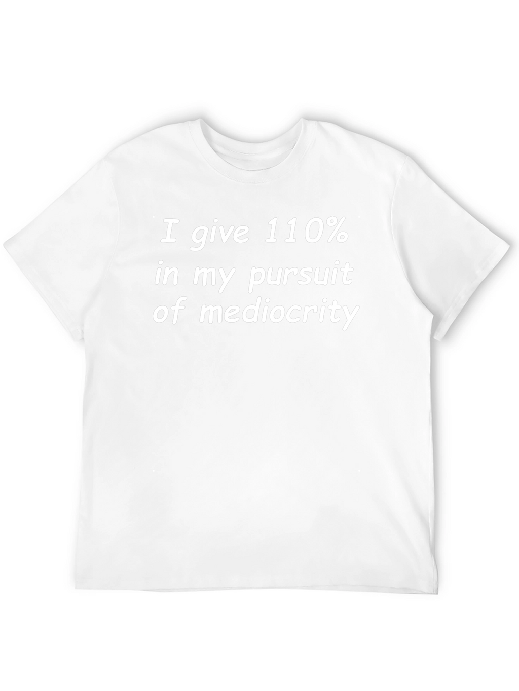 Funny Mediocrity Pursuit T-Shirt