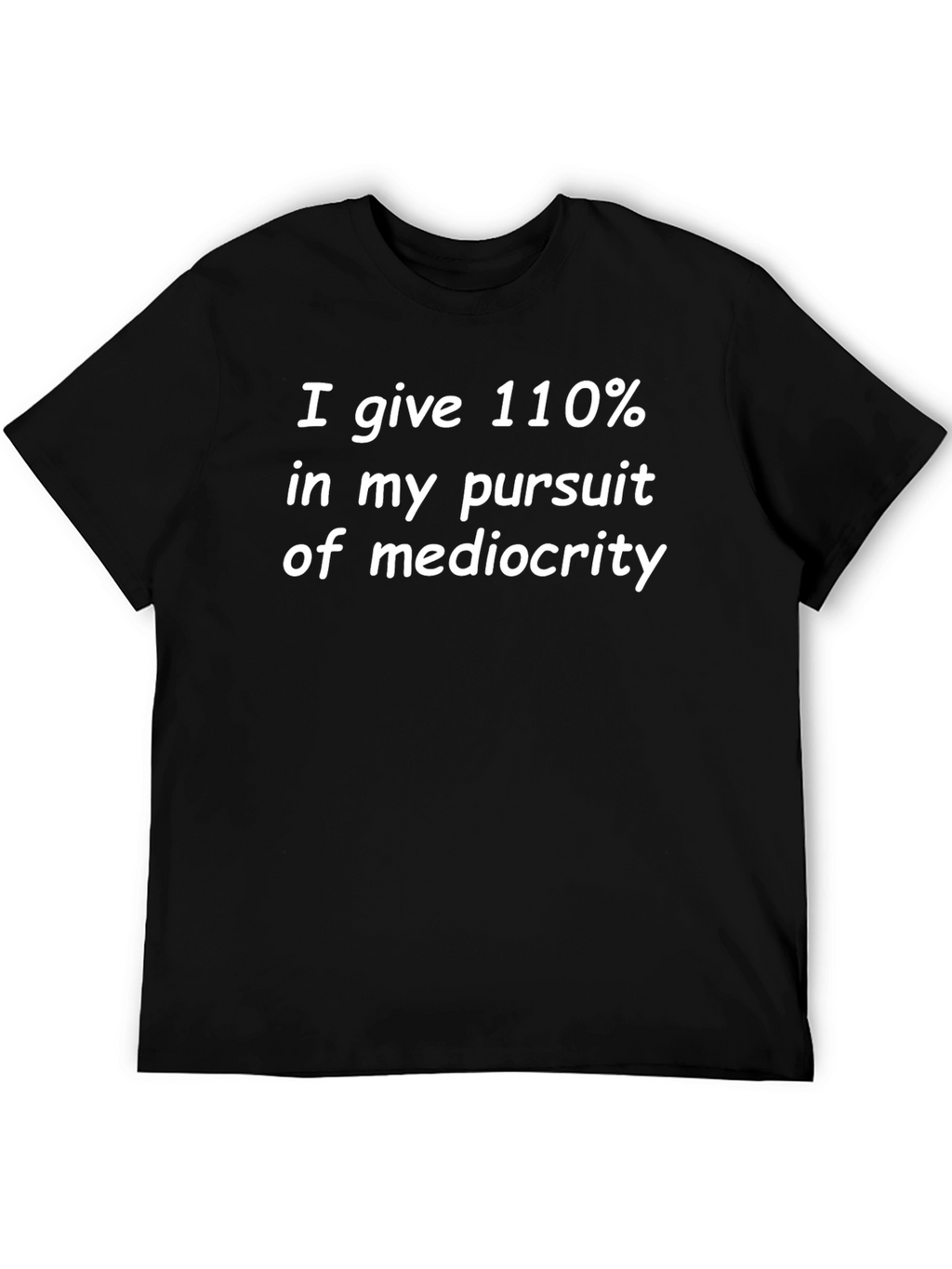 Funny Mediocrity Pursuit T-Shirt
