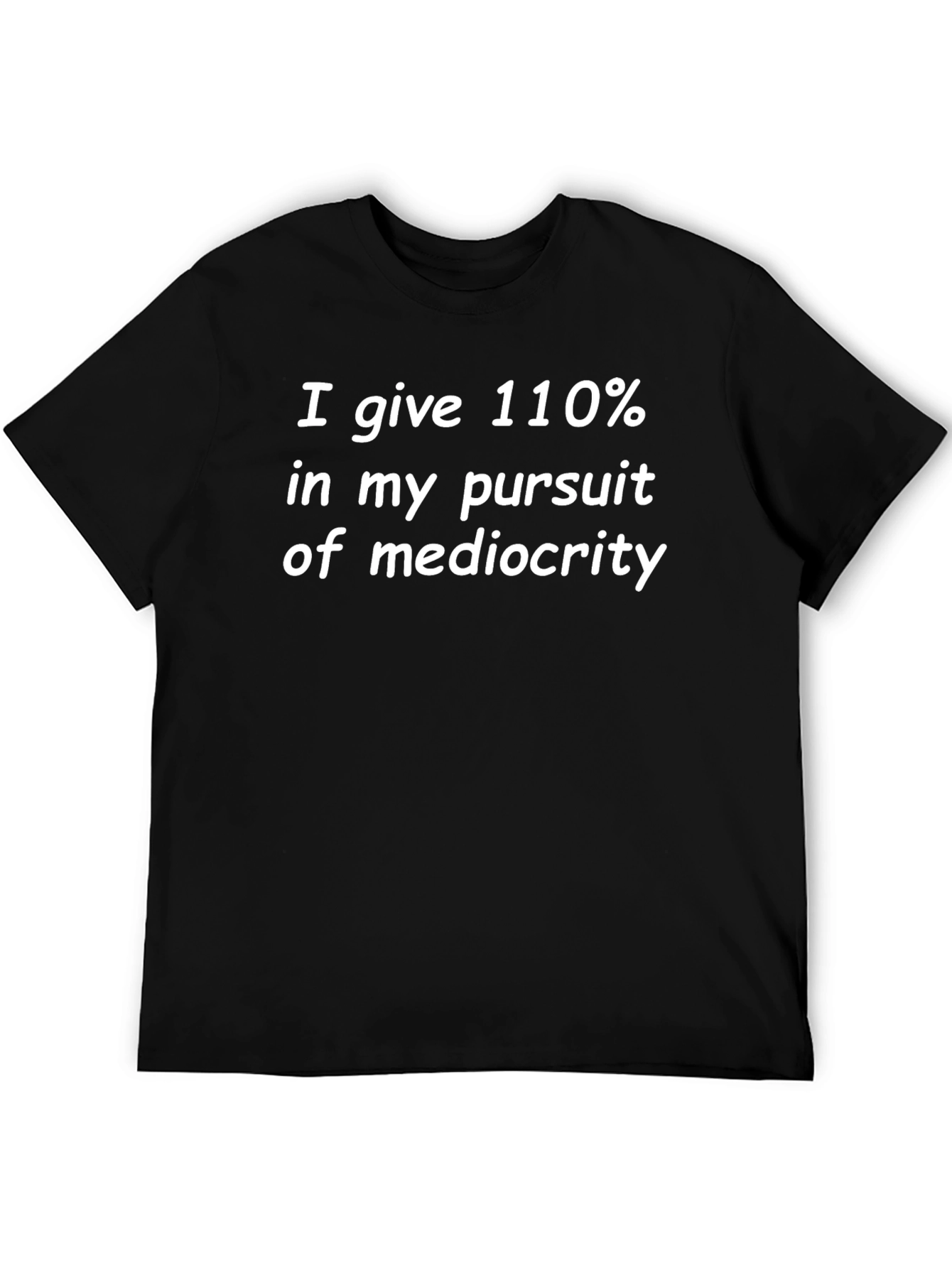 Funny Mediocrity Pursuit T-Shirt