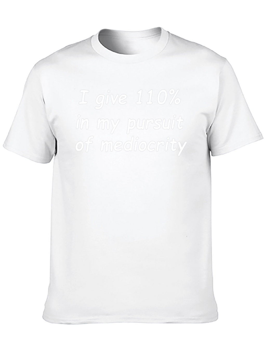 Funny Mediocrity Pursuit T-Shirt