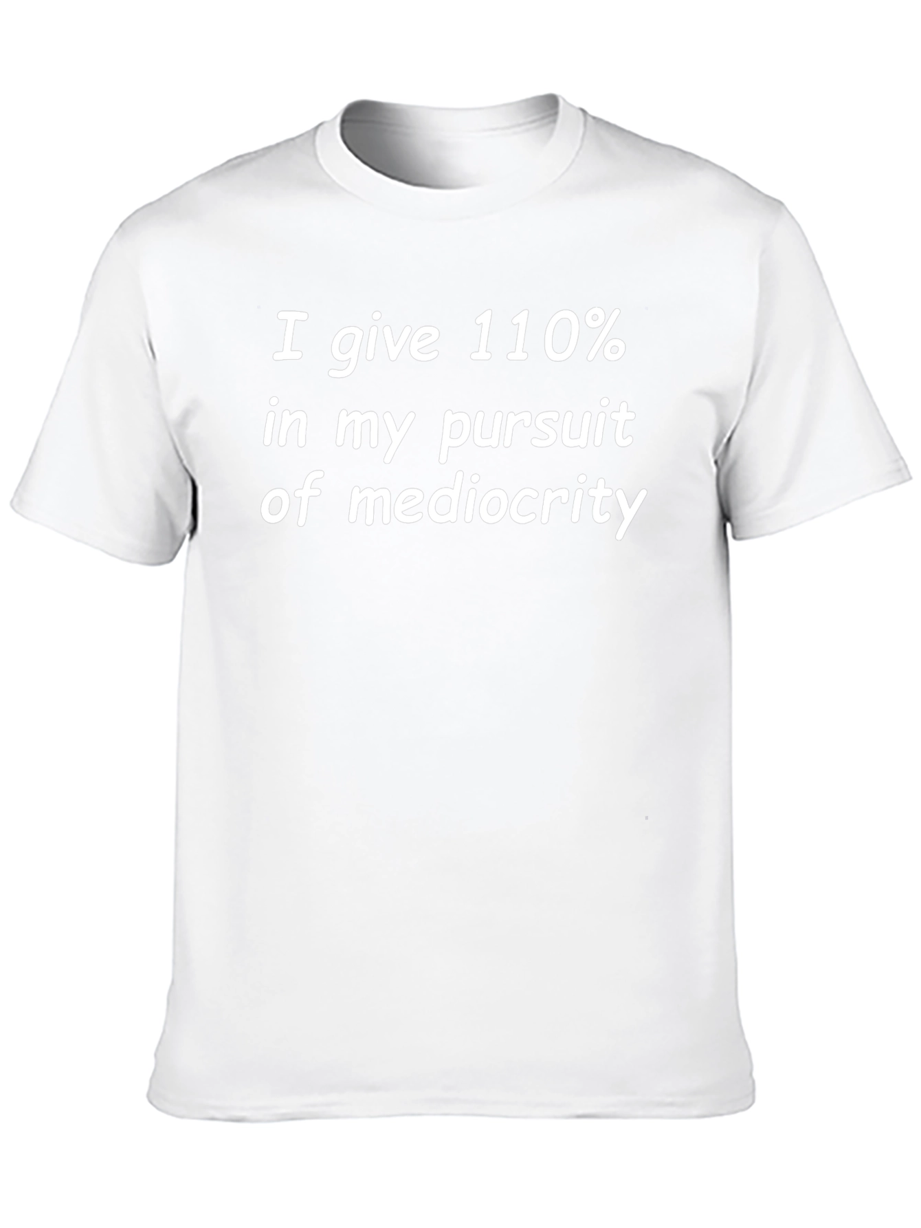 Funny Mediocrity Pursuit T-Shirt