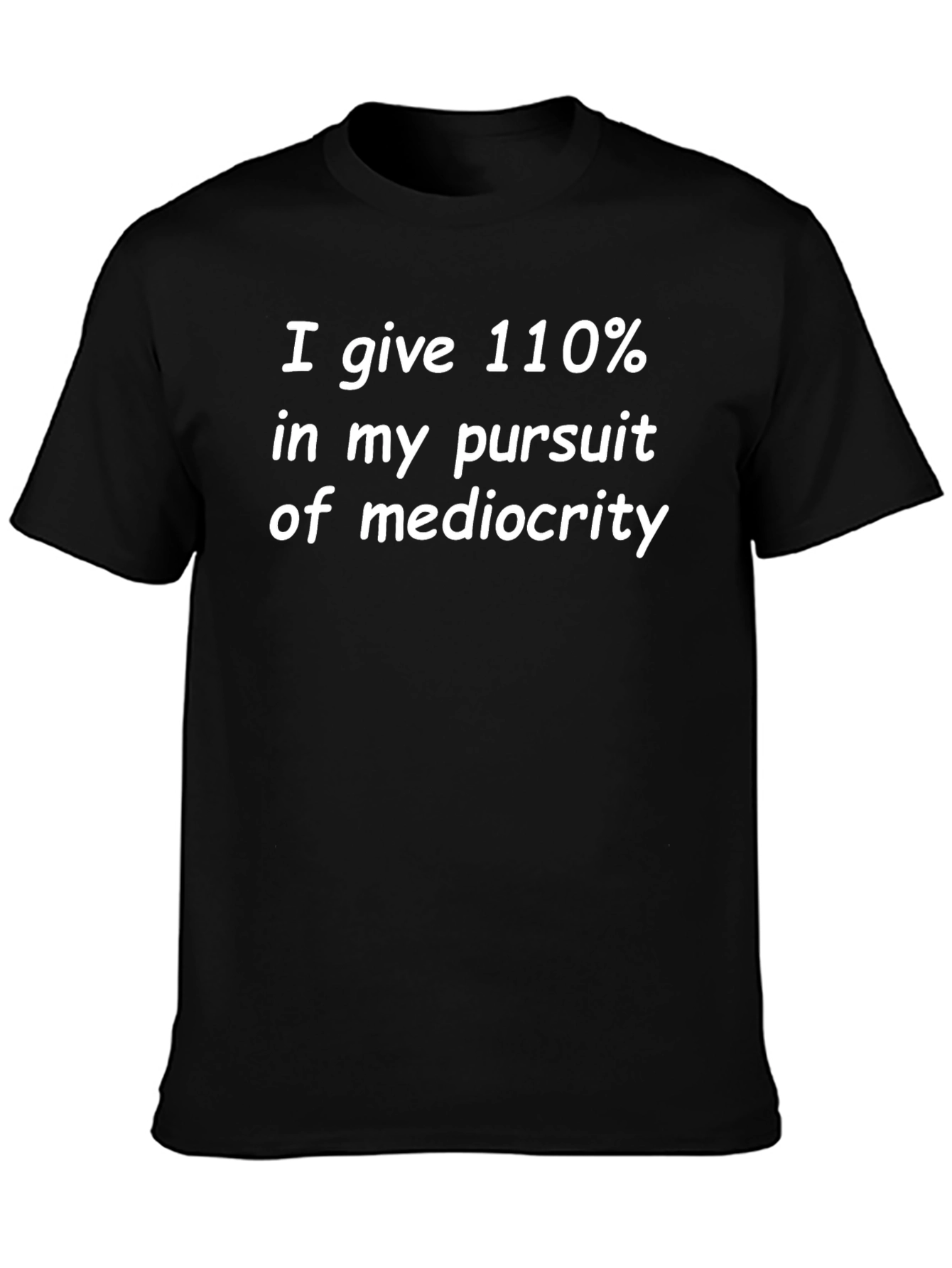Funny Mediocrity Pursuit T-Shirt