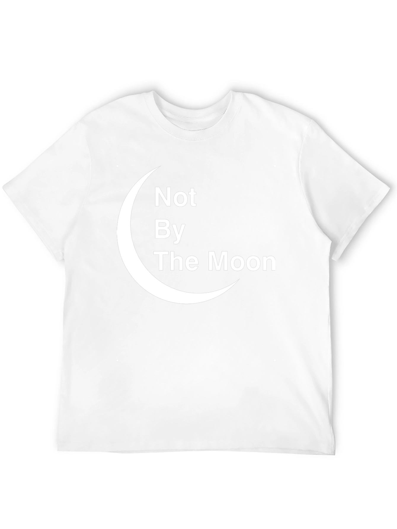 Not By The Moon T-Shirt - Crescent Graphic Tee