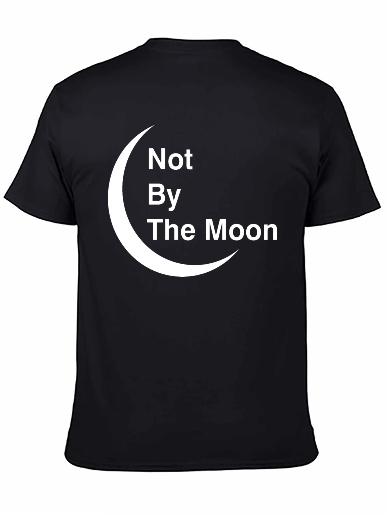 Not By The Moon T-Shirt - Crescent Graphic Tee