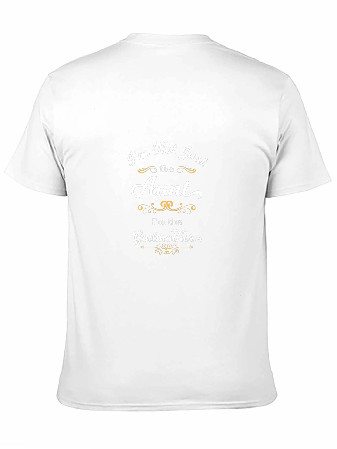 Im Not Just the Aunt Godmother T-Shirt