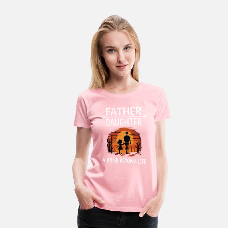Father Daughter a Bond Beyond Life Cool Funny gift