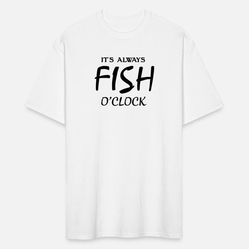 Fishing It's Always Fish O'clock