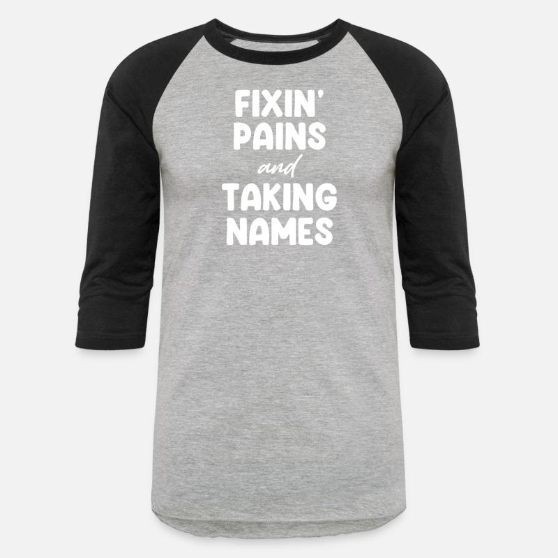 Fixin' Pains Taking Names Funny Physical