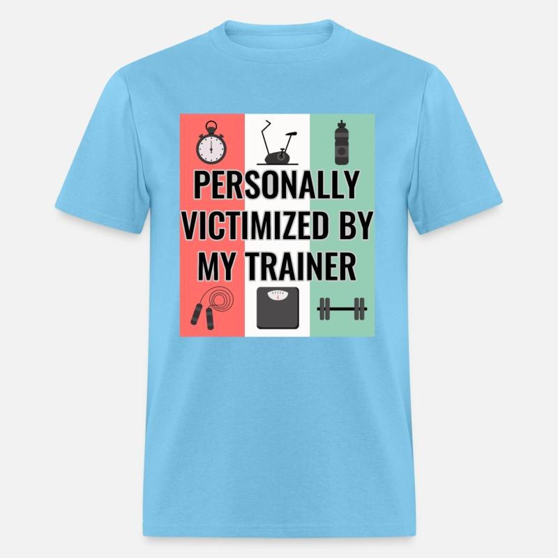 Funny Gym Tee Personally Victimized By My Trainer