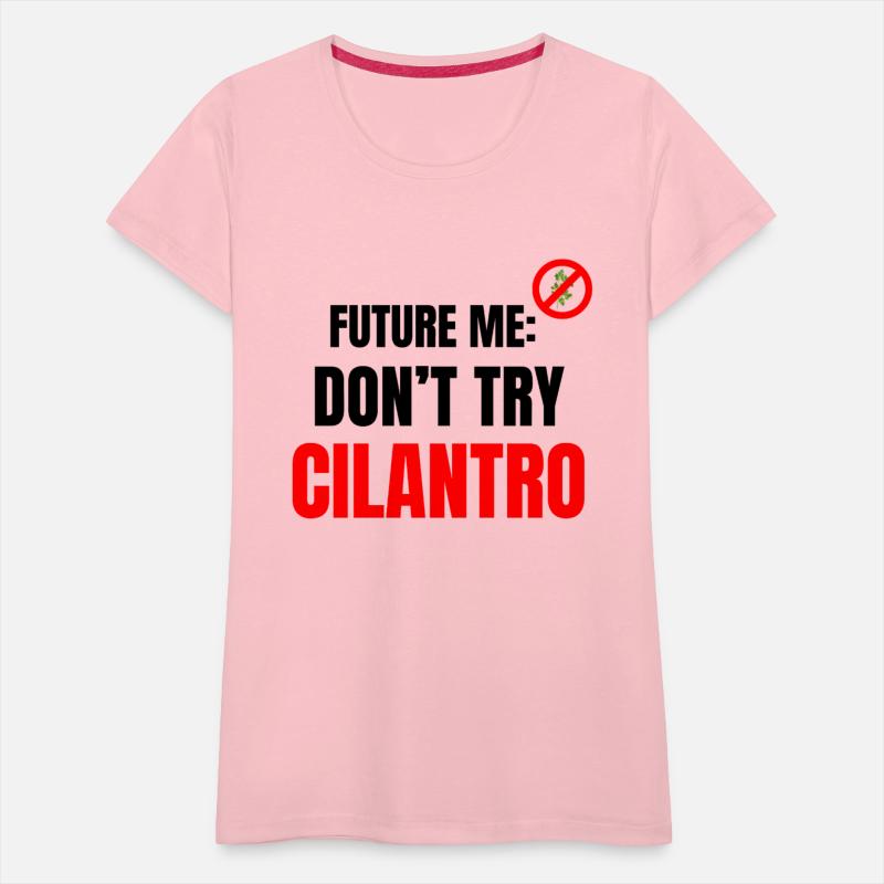 Future Me Warning: Don't Try Cilantro