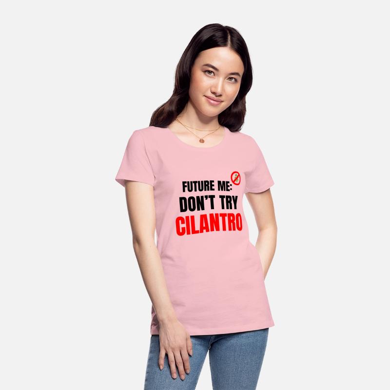 Future Me Warning: Don't Try Cilantro