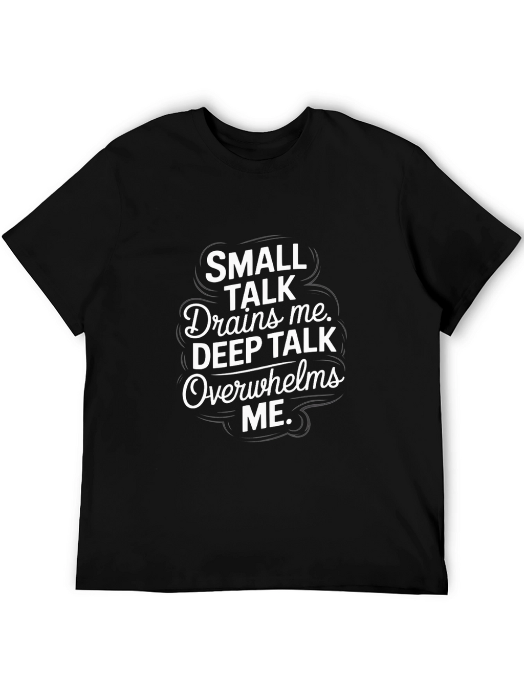 Small Talk Drains Me Graphic T-Shirt