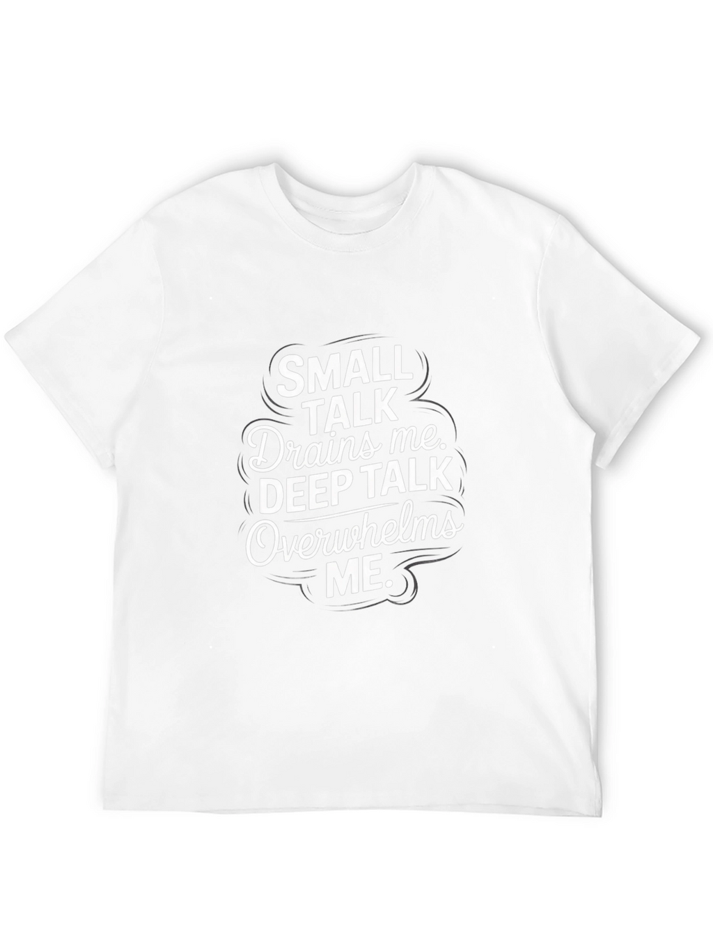 Small Talk Drains Me Graphic T-Shirt