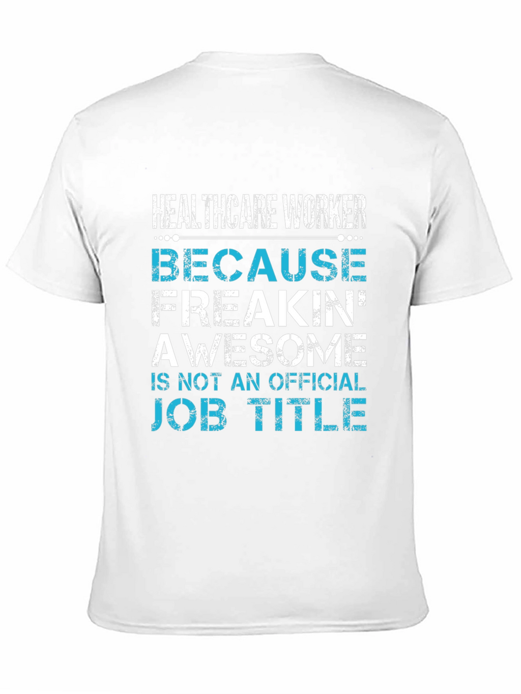 Healthcare Worker Awesome Job Title Black Tee
