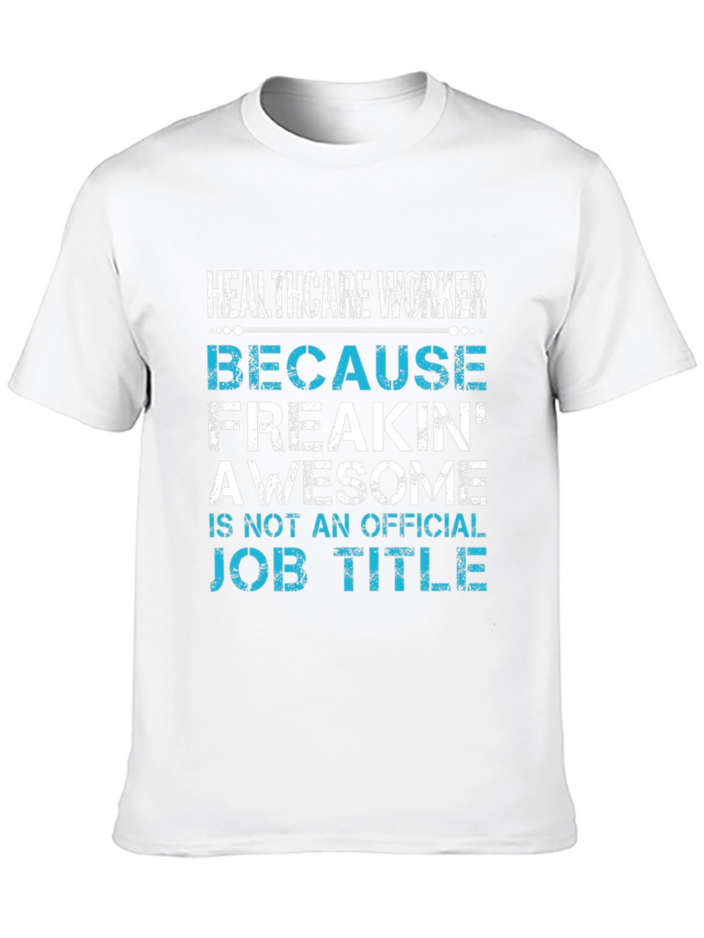 Healthcare Worker Awesome Job Title Black Tee