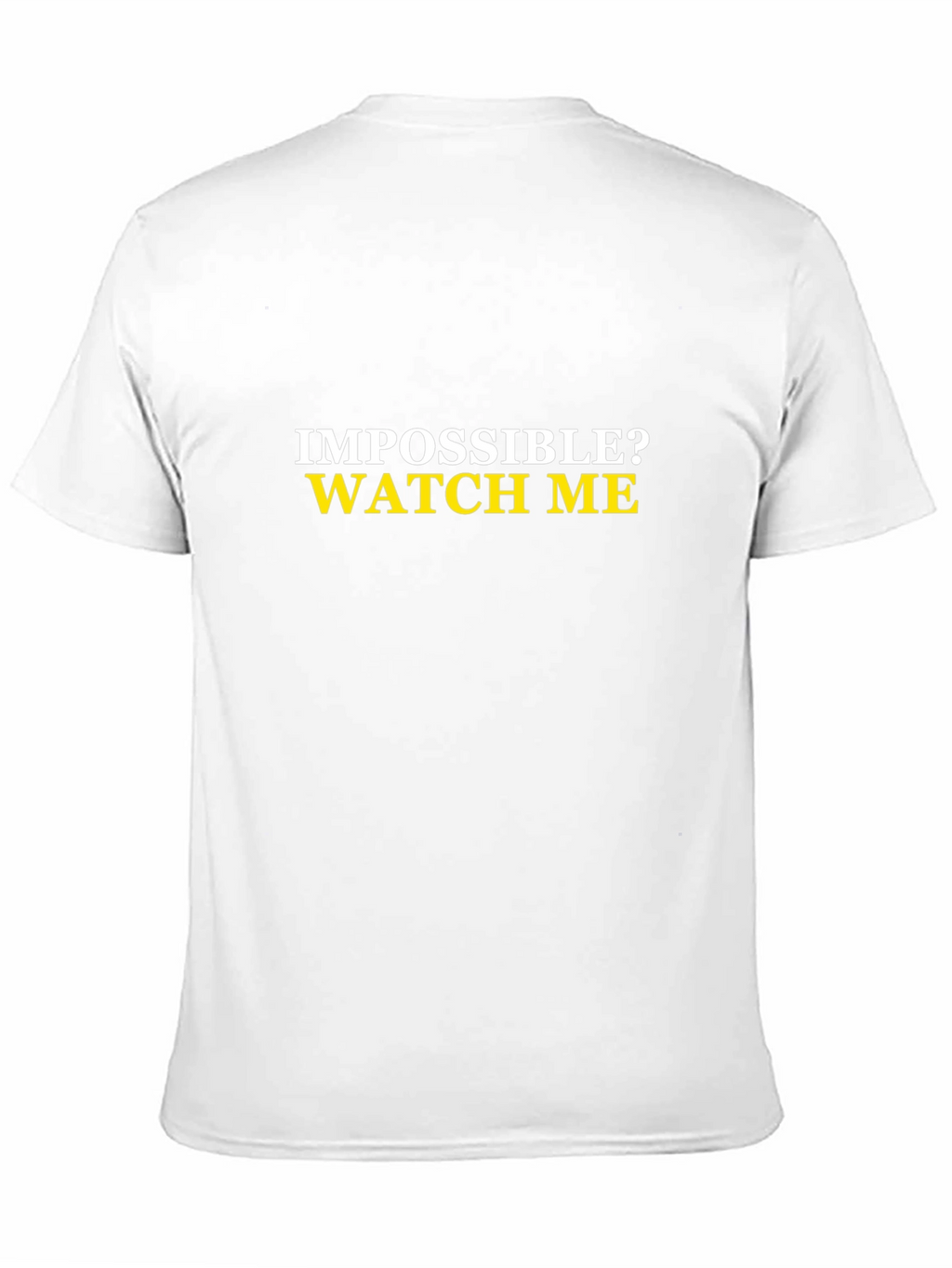 Impossible? Watch Me Mens Black T-Shirt