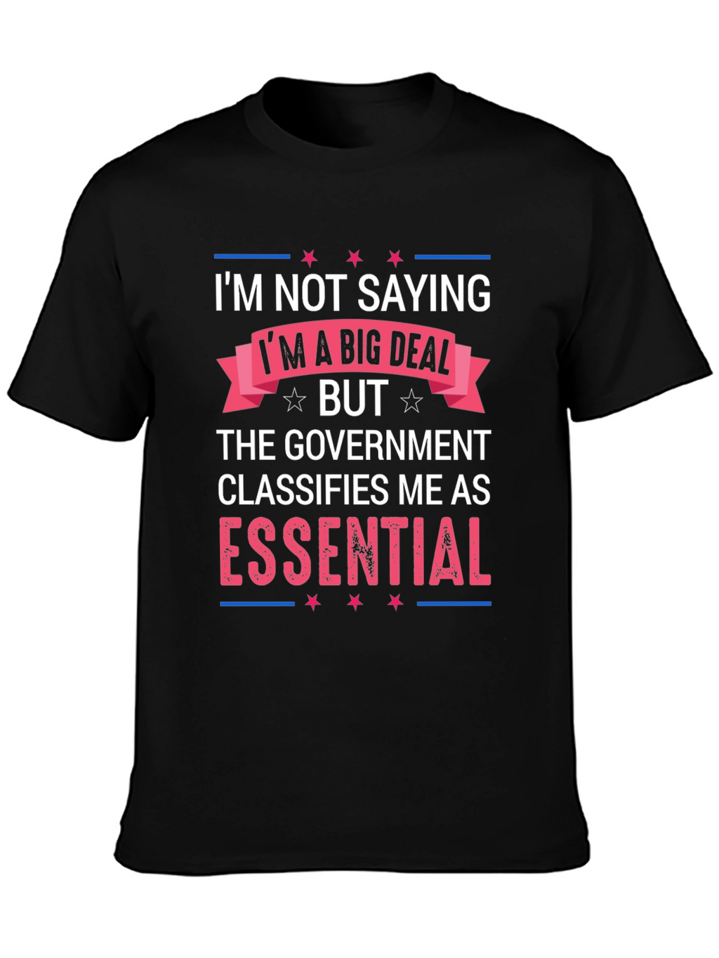 Essential T-Shirt: Im Not Saying Im a Big Deal