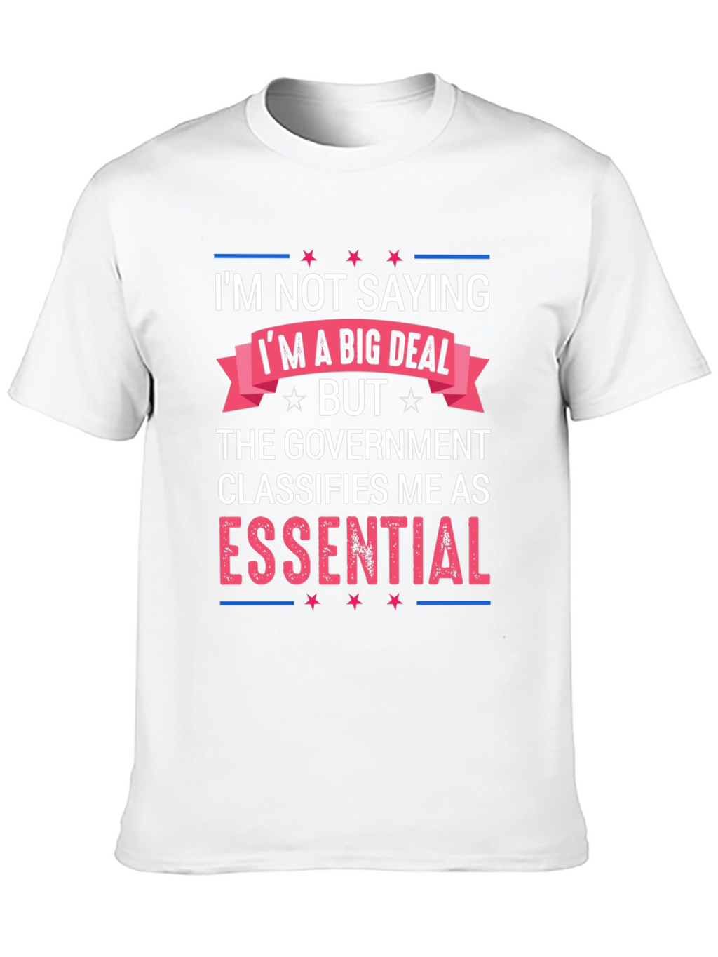 Essential T-Shirt: Im Not Saying Im a Big Deal