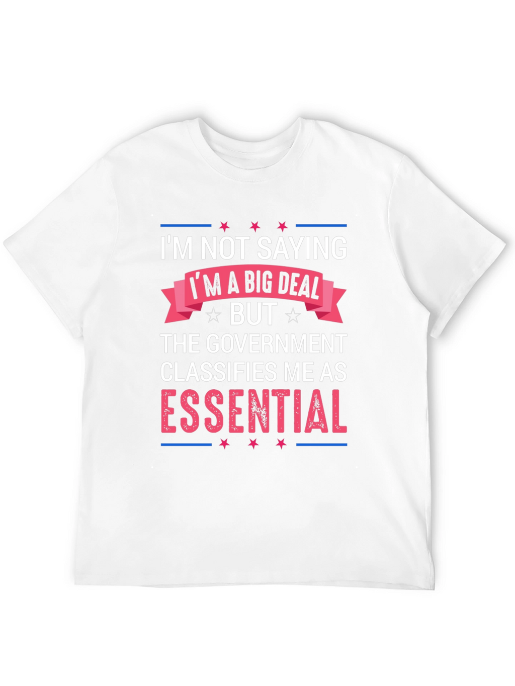 Essential T-Shirt: Im Not Saying Im a Big Deal