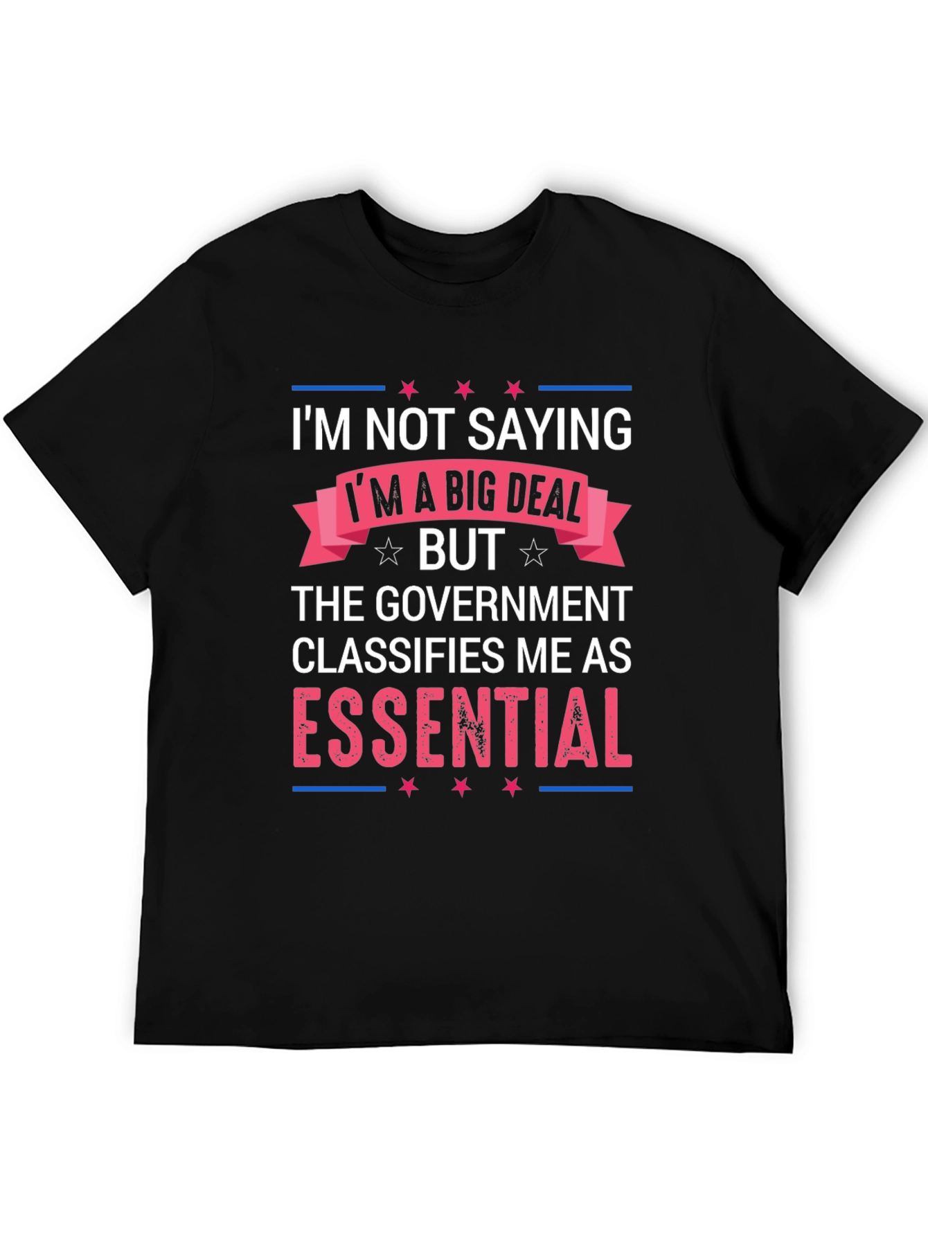 Essential T-Shirt: Im Not Saying Im a Big Deal