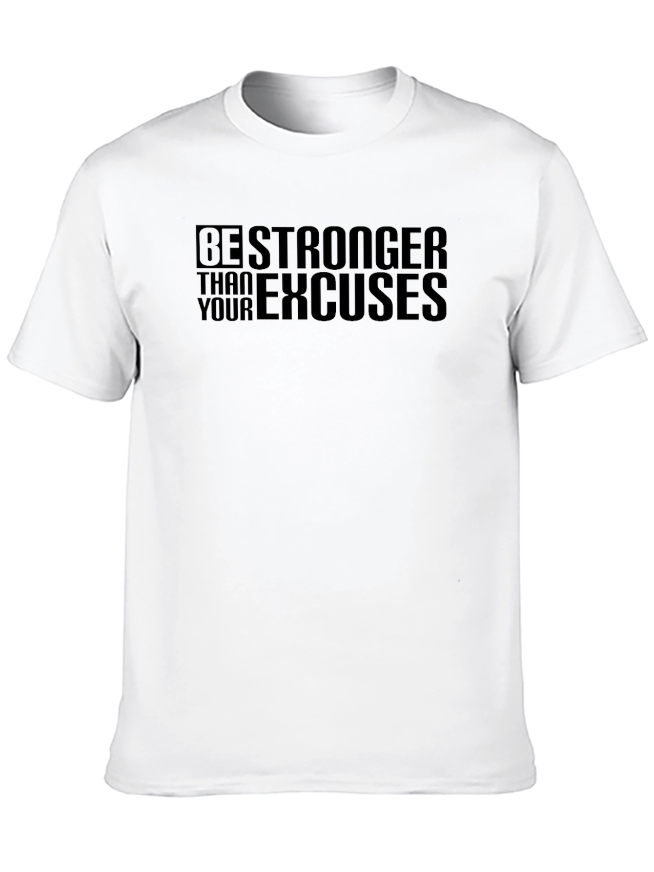 Be Stronger Than Your Excuses Mens T-Shirt