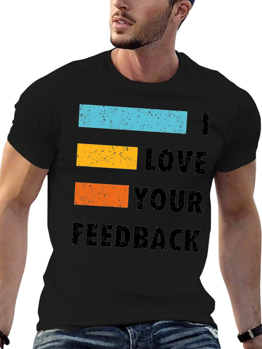 I Love Your Feedback Graphic Tee Shirt - Black