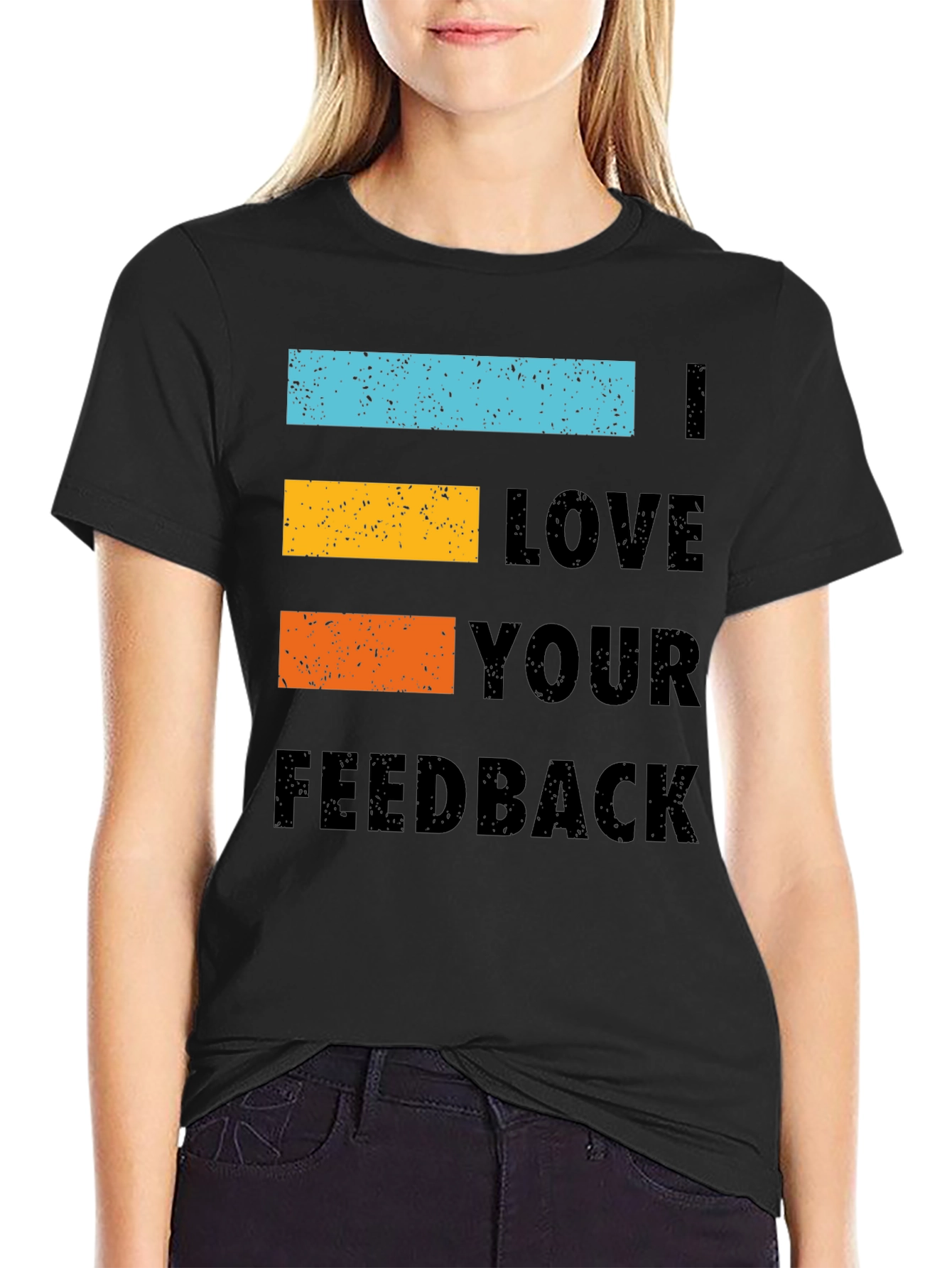 I Love Your Feedback Graphic Tee Shirt - Black