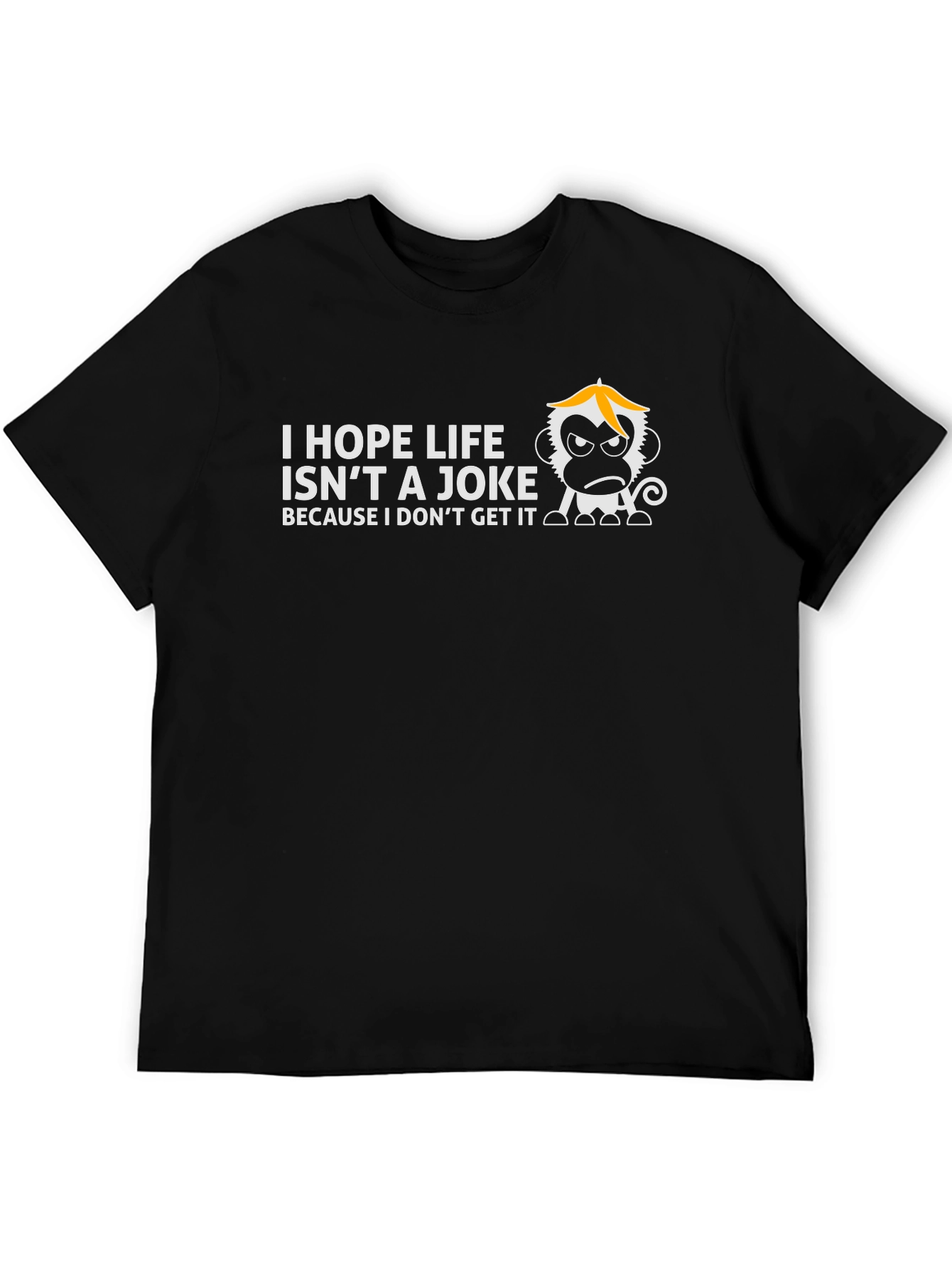 Funny Monkey Graphic T-Shirt: I Hope Life Isnt A Joke