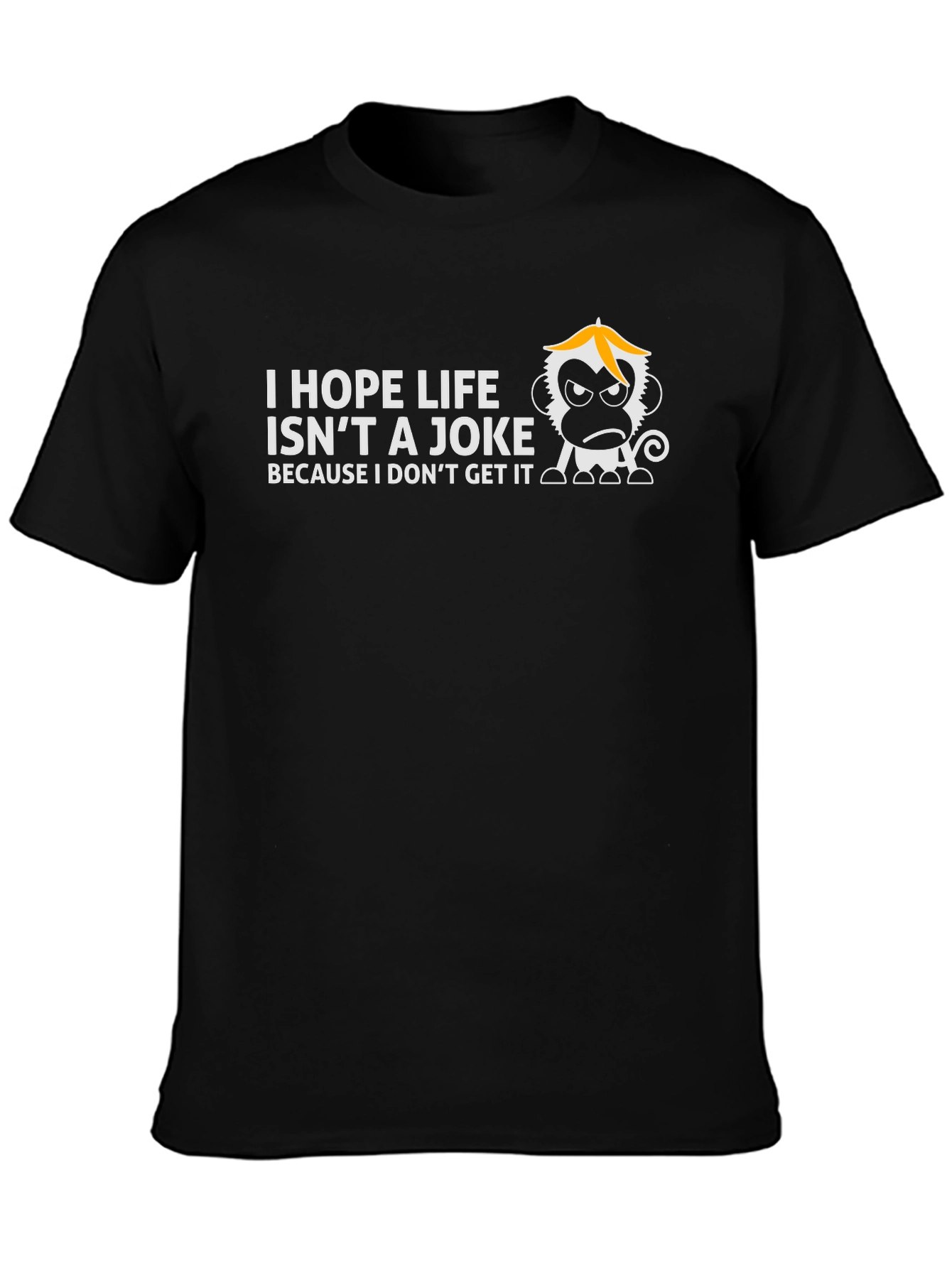 Funny Monkey Graphic T-Shirt: I Hope Life Isnt A Joke