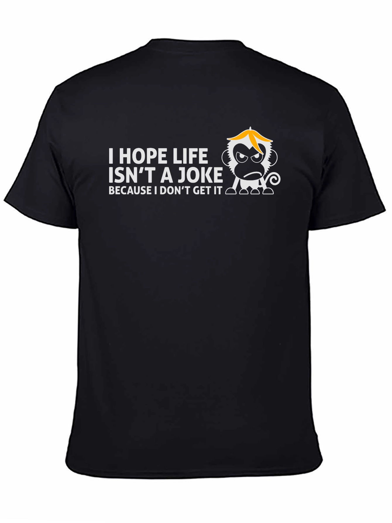 Funny Monkey Graphic T-Shirt: I Hope Life Isnt A Joke