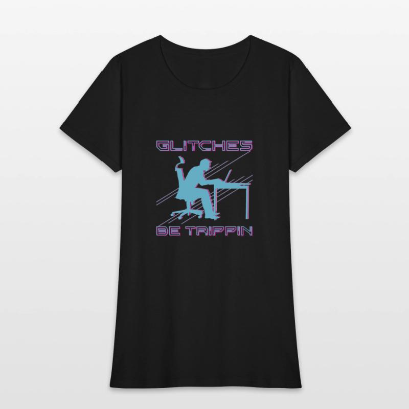 Glitches Be Trippin Funny Computer Programmer