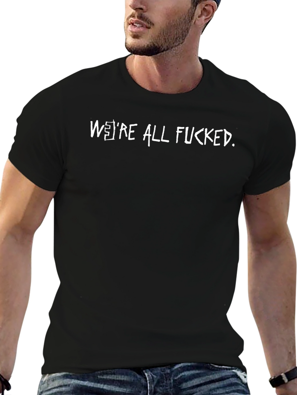 Humorous Were All Fucked Graphic Tee