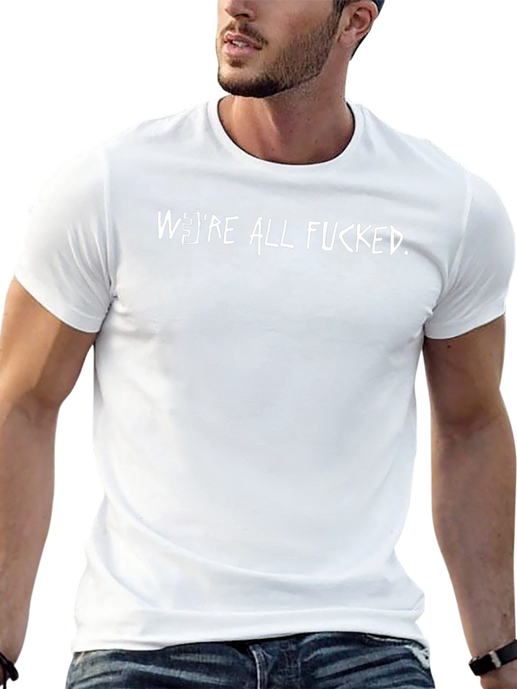 Humorous Were All Fucked Graphic Tee
