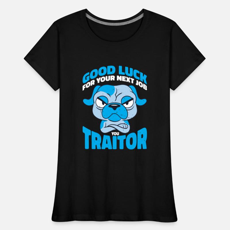 Good Luck For Your Next Job You Traitor 3