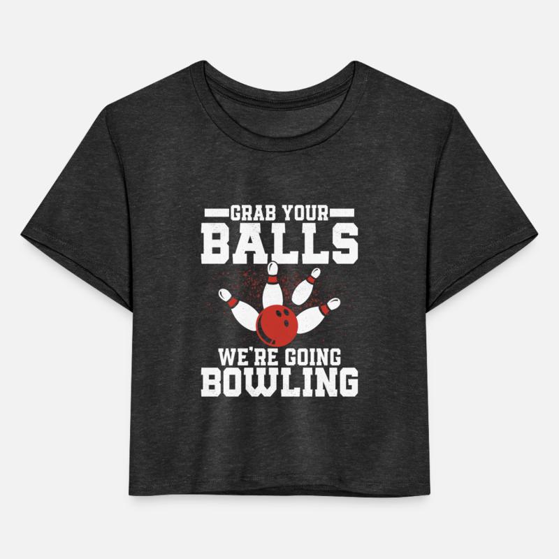 Grab your Balls We're Going Bowling Team Player Bo