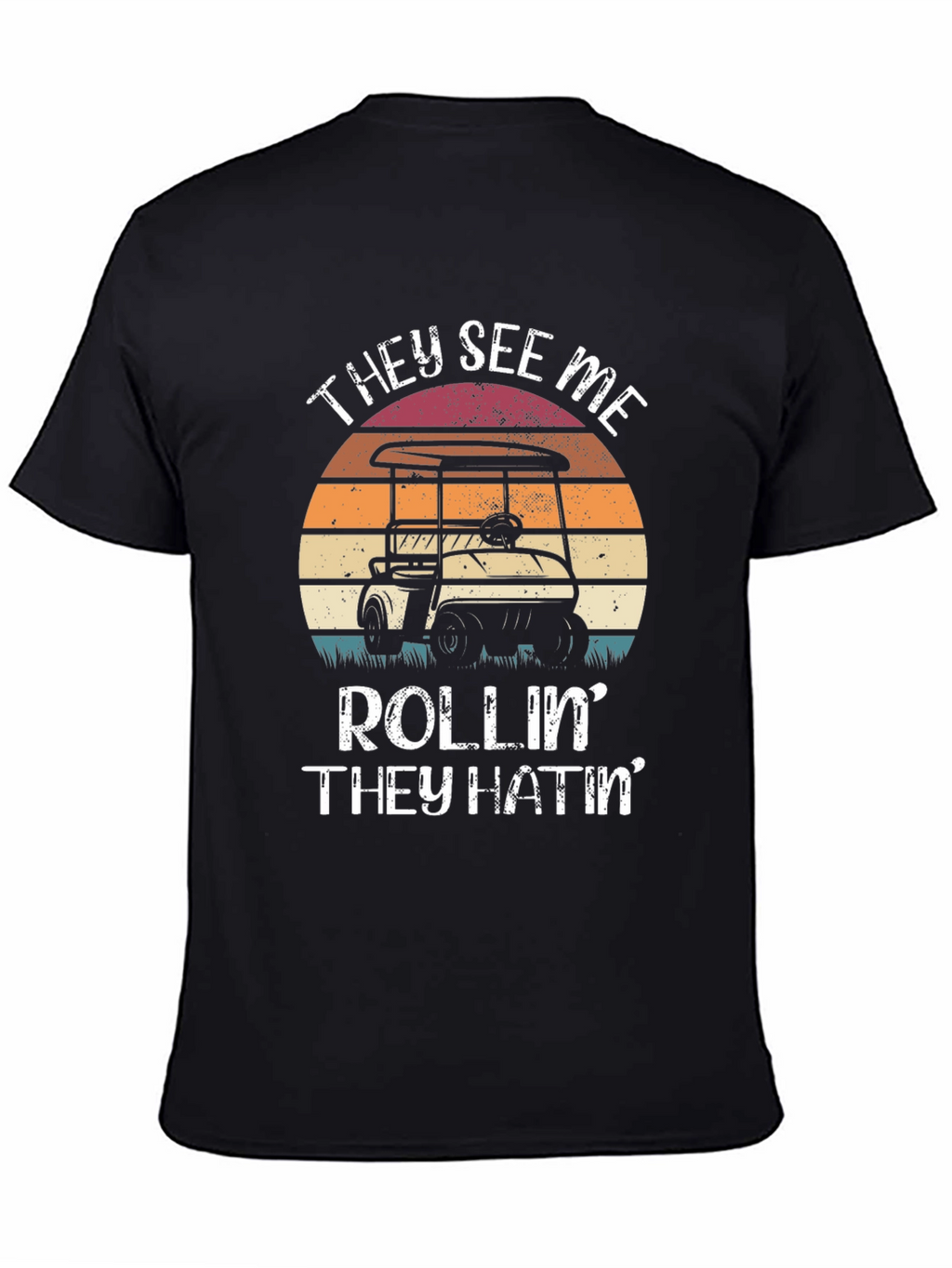 They See Me Rollin T-Shirt