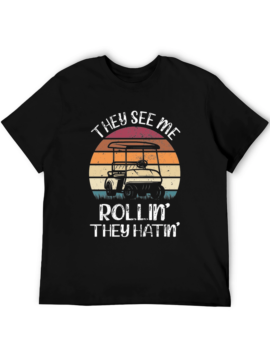 They See Me Rollin T-Shirt