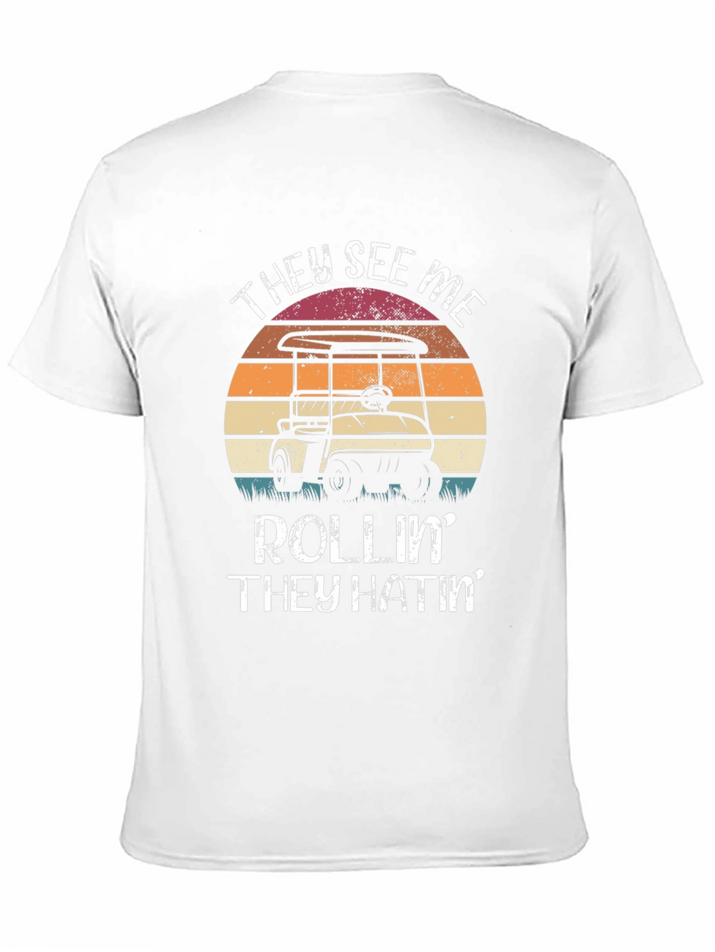 They See Me Rollin T-Shirt