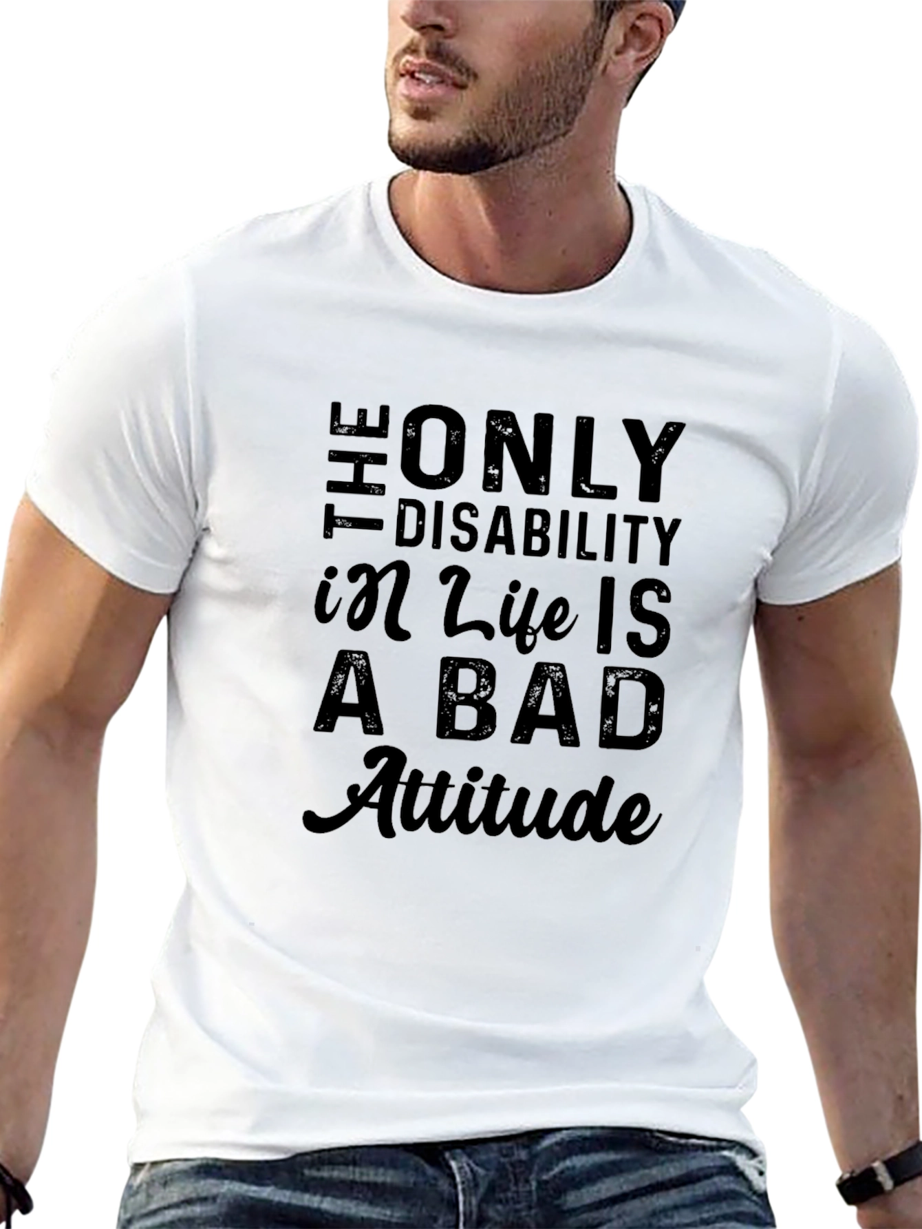 Attitude T-Shirt: Disability in Life is a Bad Attitude