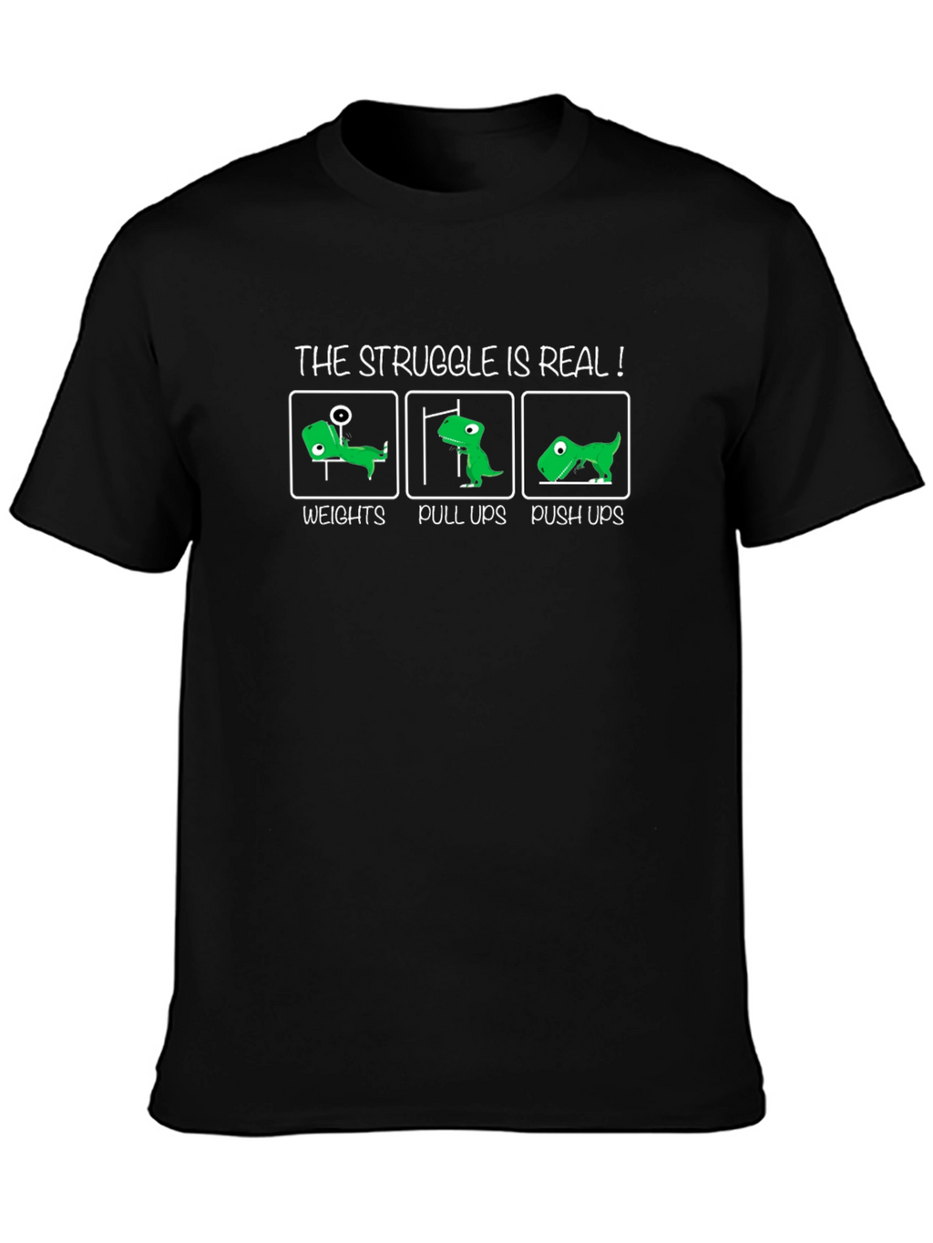 The Struggle is Real! Funny Fitness T-Shirt