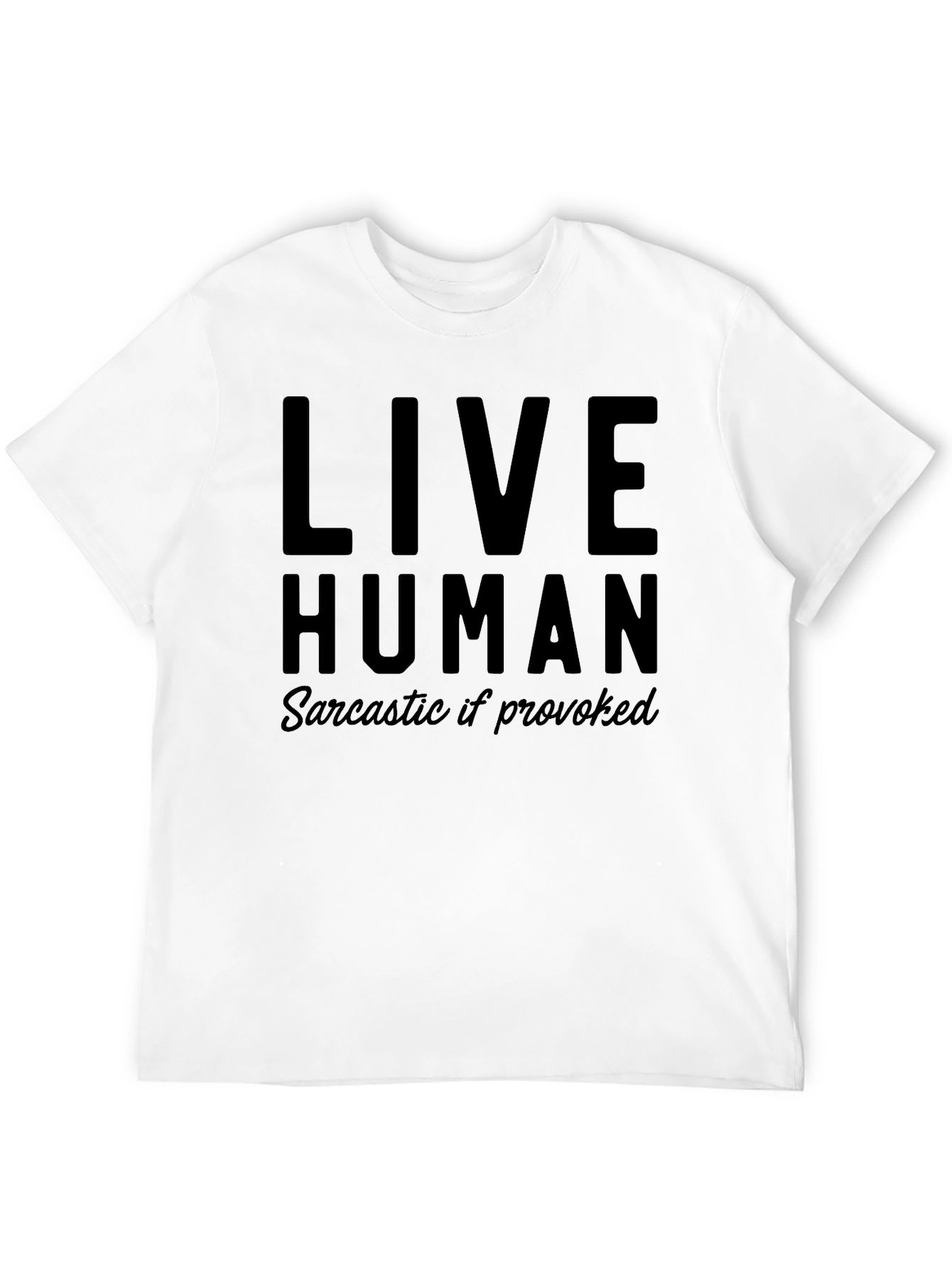Live Human Sarcastic If Provoked Black Tee